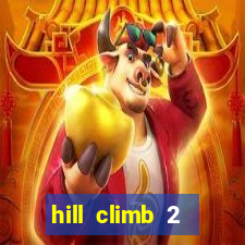 hill climb 2 dinheiro infinito